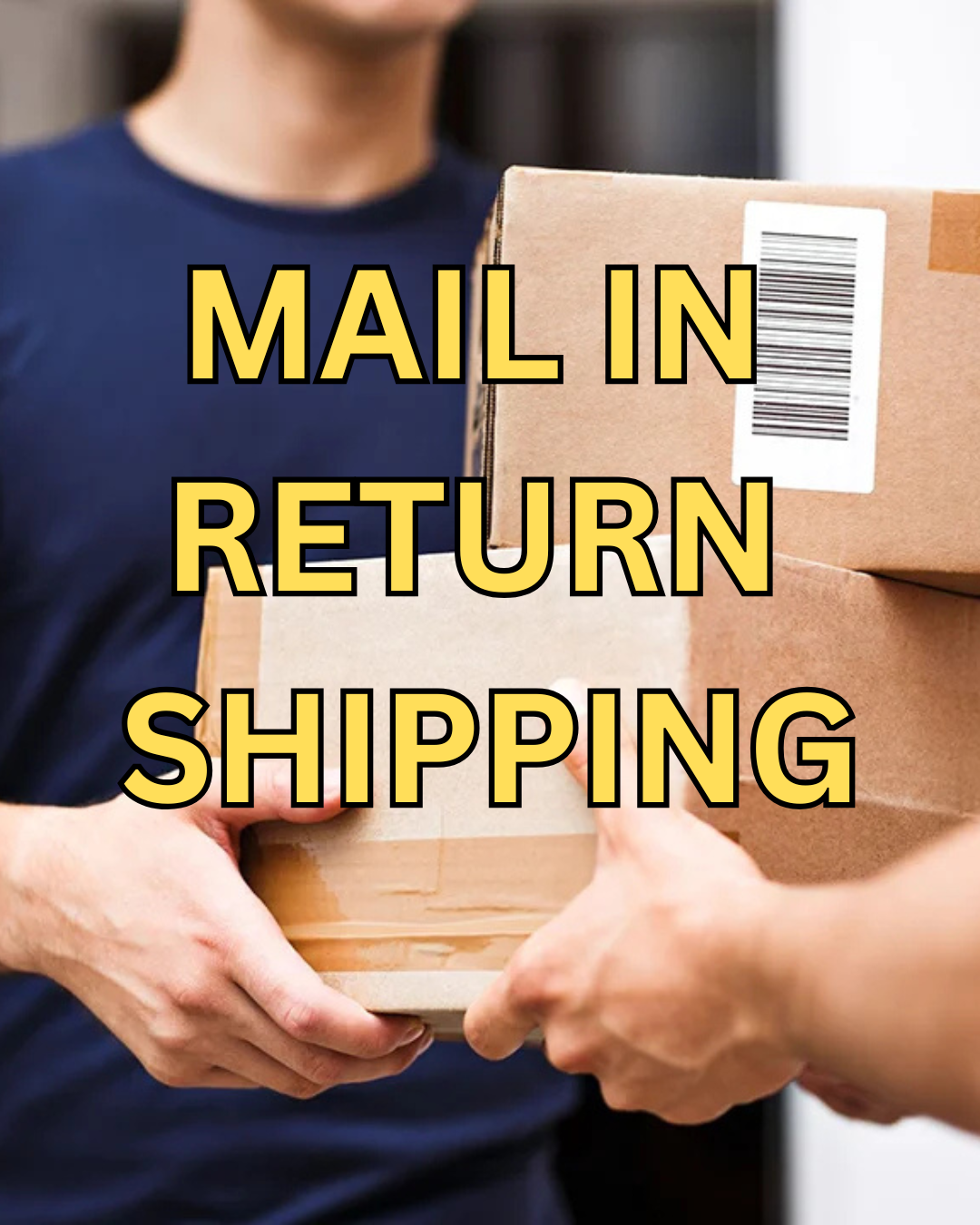 MAIL IN RETURN SHIPPING