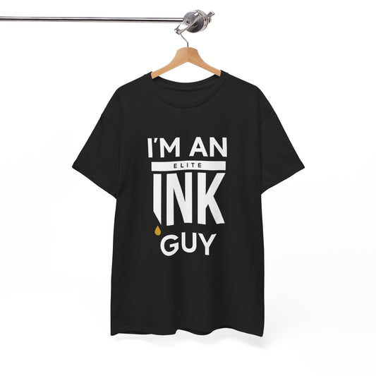 "I'm an Elite Ink Guy" T-Shirt